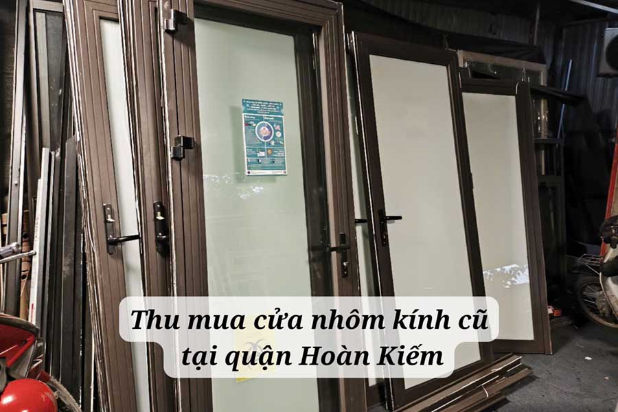 dịch vụ thu mua cửa nhôm kính cũ tại quận Hoàn Kiếm